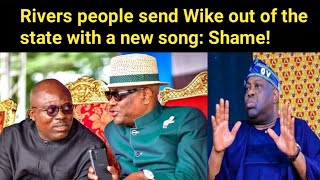 Shame on Wike Rivers people compose a new song for him Give Fubara hope [upl. by Cassandry]