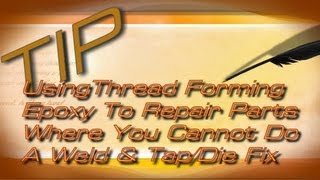 TIP repairing threads with thread forming epoxy [upl. by Sergei]