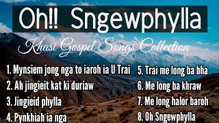 Khasi Gospel Songs Collection  Oh Sngewphylla  best khasi gospel songs 🙏 [upl. by Bahr]