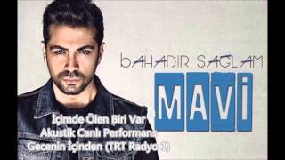 Bahadır SAĞLAM İçimde Ölen Biri Var  Akustik Canlı performans TRT Radyo 1 Gecenin içinden [upl. by Iman869]