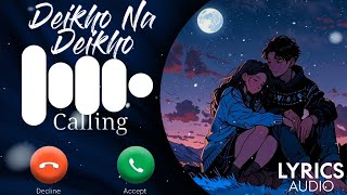 Deikho Na Deikho Na  NEW TRENDING 🚀 VIRAL RINGTONE  HIGH BASS BOOST TRENDING SONG  Lyrics Audio [upl. by Nashner]