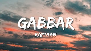 Kaptaan  Gabbar Lyrics [upl. by Kannry]