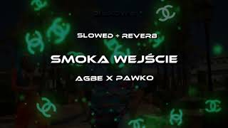 AGBE X PAWKO  Smoka wejście slowed  reverb [upl. by Ariela]