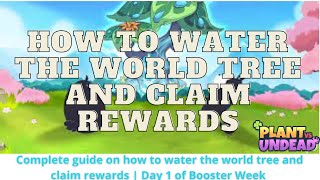 PVU FARM 25  HOW TO WATER THE WORLD TREE amp CLAIM REWARDS  FREQ ASKED QUESTIONS  PLANT VS UNDEAD [upl. by Eahs]