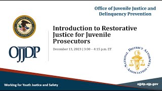 Introduction to Restorative Justice for Juvenile Prosecutors Webinar [upl. by Anayhd]