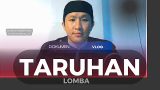 TARUHAN LOMBA  DokumenVlog Tarmizi Hardianto [upl. by Mariande974]