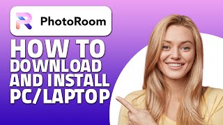 How to Download and Install Photoroom on PC and Laptop Quick amp Easy [upl. by Zacharias]