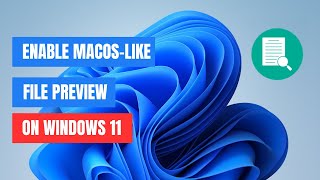 Enable macOSLike File Preview on Windows 11 StepbyStep Guide [upl. by Restivo338]