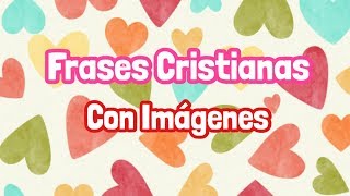 Frases Cristianas con Imágenes [upl. by Allerbag713]