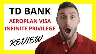 🔥 TD Aeroplan Visa Infinite Privilege Credit Card Review A Premium Journey [upl. by Padriac678]