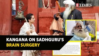 Kangana Ranaut on Sadhgurus brain surgery says he is bones blood flesh just like us [upl. by Ziladnerb414]