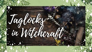 Taglocks in Witchcraft║What are they and How to use Them [upl. by Ahswat]