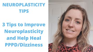 PPPD Tips to Improve Neuroplasticity and Support Dizziness Recovery [upl. by Caldera350]