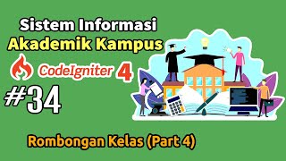 34 Membangun Sistem Informasi Akademik SIAKAD Kampus Codeigniter 4  Rombongan Kelas Part 4 [upl. by Tedmund]