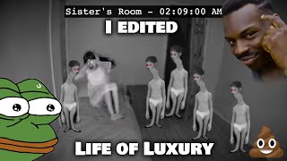 I Edited Life of Luxury [upl. by Eanad]