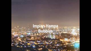 Impian Hampa  BUBBLES [upl. by Hgeilyak]