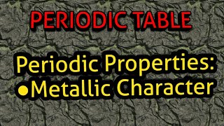 Class 10 Periodic Table Topic Metallic Character [upl. by Hayn]