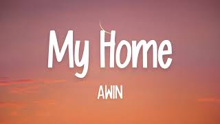 AWIN  My Home Lyrics [upl. by Esinart]