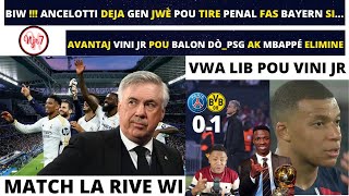 BIW  ANCELOTTI DEJA GEN JWÈ POU TIRE PENAL POU REAL MADRID VS BAYERNPSG 01 DORTMUND PSG ÉLIMINÉ [upl. by Eeliak856]