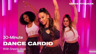 30Minute FollowAlong AllLevels Dance Cardio With Sheela Awe  POPSUGAR FITNESS [upl. by Mauri]