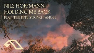 Nils Hoffmann feat The Kite String Triangle  Holding Me Back [upl. by Beilul]