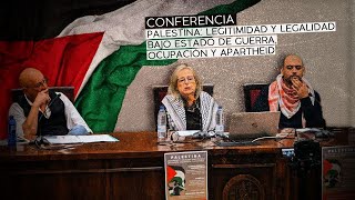 Conferencia  PALESTINA legitimidad y legalidad bajo estado de GUERRA OCUPACIÓN Y APARTHEID [upl. by Daley842]