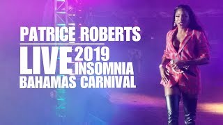 Patrice Roberts LIVE performance at Insomnia  Bahamas Carnival 2019 [upl. by Rimidalv]