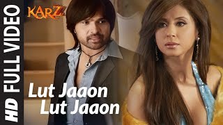 Lut Jaaon Lut Jaaon Full Song  Karzzzz  Himeash Reshammiya [upl. by Acira]