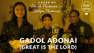 Gadol Adonai  Great is the Lord  Hebrew Cover  Ednah Aedlyn Philemon [upl. by Carlton]