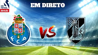 FC PORTO VS VITÓRIA SC EM DIRETO LIGA PORTUGAL BETCLIC [upl. by Heriberto]