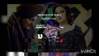 sidhu moose Wala vs Naseebo lal remixes 🫀 [upl. by Dimmick]