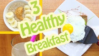 Quick amp Healthy Breakfast Ideas 3 Healthy Recipes For Weight Loss [upl. by Amador]