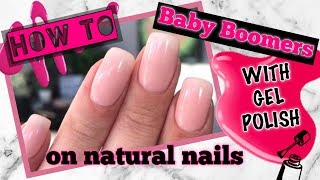 How To Baby Boomer Nails with Gel Polish  NATURAL NAILS [upl. by Ahcorb]