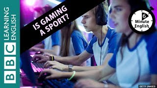 Is gaming a sport 6 Minute English [upl. by Aluino]