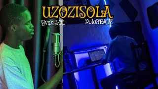 Yvan Sol  UZOZISOLA  FT  PoloBEATZ  Official Video [upl. by Elleval688]