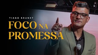 FOCO NA PROMESSA  Tiago Brunet [upl. by Melli569]