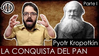 La Conquista del Pan  Pyotr Kropotkin  Parte I [upl. by Monteith]