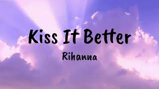 Kiss It Better  Rihanna  Lirik amp Terjemah [upl. by Suzi]