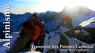 Alpinisme  Pointes Lachenal  arête des Cosmiques [upl. by Isidore]