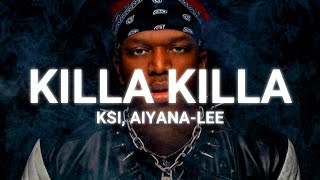 KSI  Killa Killa feat AiyanaLee Clean  Lyrics [upl. by Sapienza]