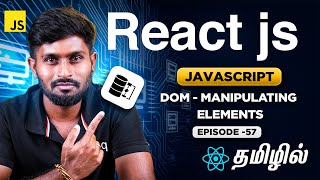 React Js Series for Beginners தமிழில் 57  DOM Manipulating Elements [upl. by Lerner]