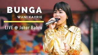 Wani Kayrie  BUNGA LIVE  Johor Bahru [upl. by Eniamrahc]