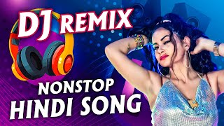 Hindi Dj Mix Songs  Best Hindi Dj Remix Song  Bollywood Nonstop Dj Song  Dj Mix Songs [upl. by Immat]