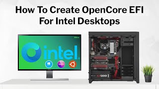 Creating OpenCore EFI for Intel Desktops using Windows Linux or macOS  Hackintosh  Step By Step [upl. by Lanuk]