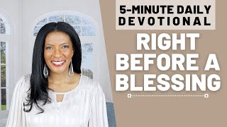 Right Before A Blessing  5 Min Daily Devotional  January 22 2024 [upl. by Eldwen]