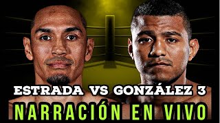 GALLO ESTRADA VS CHOCOLATITO GONZÁLEZ 3  NARRACIÓN EN VIVO [upl. by Scornik]