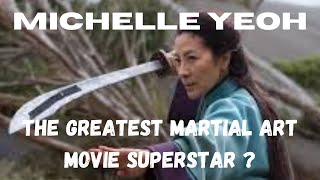 MICHELLE YEOHThe Greatest Martial Art Movie Superstar [upl. by Yerhpmuh232]