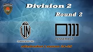 Atlasbasket  Div 2Round 2  UNBROKEN vs TESSERACT [upl. by Xylon50]