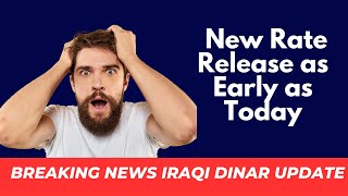 Iraqi Dinar  New Rate Release as Early as Today  News Update Dinar IQD News Value Iraq Update [upl. by Kilk654]