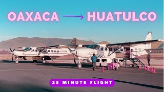 Taking a 10 Seater Plane to Huatulco ✈️  The Best Way to get from Oaxaca City to the Coast 🏖️ [upl. by Moshe998]